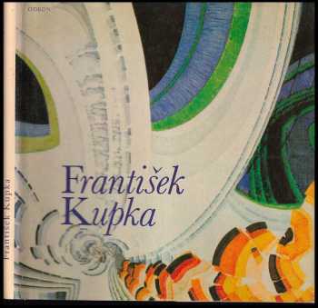 Miroslav Lamač: František Kupka : [Monografie s ukázkami z malířského díla]