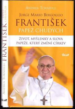 Andrea Tornielli: František - papež chudých