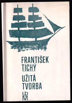František Tichý: František Tichý - užitá tvorba