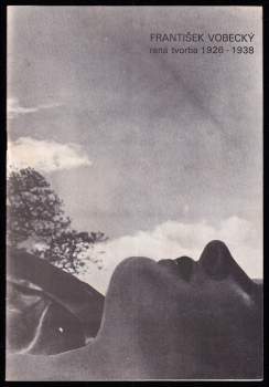 František Vobecký: František Vobecký. Raná tvorba 1926-1938