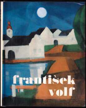 Josef Brukner: František Volf - monografie s ukázkami z výtvarného díla
