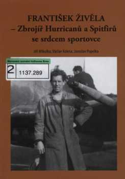 František Živěla - Zbrojíř Hurricanů a Spitfirů se srdcem sportovce