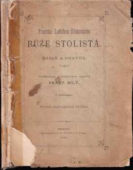 František Ladislav Čelakovský: Františka Ladislava Čelakovského Růže stolistá : báseň a pravda