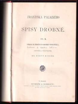 František Palacký: Františka Palackého spisy drobné I-IV Spisy a řeči z oboru politiky, Články z oboru dějin, Spisy aesthetické a literární 1+2