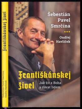 Františkánskej živel : jak žít z Boha a dávat lidem