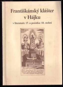 Františkánský klášter v Hájku v literatuře 17. a počátku 18. století