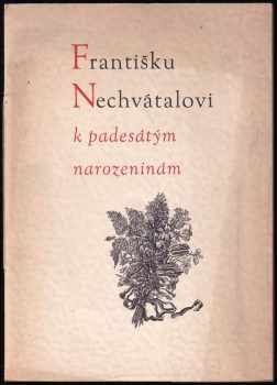 Františku Nechvátalovi k padesátým narozeninám