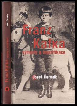 Franz Kafka : výmysly a mystifikace