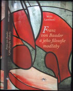 Franz von Baader a jeho filosofie modlitby