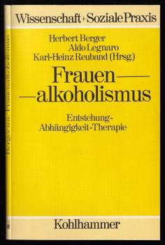 Frauenalkoholismus - Entstehung, Abhängigkeit, Therapie