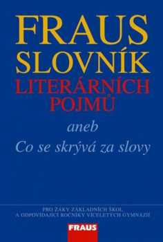 Fraus slovník literárních pojmů, aneb, Co se skrývá za slovy
