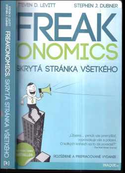 Freakonomics : skrytá stránka všetkého