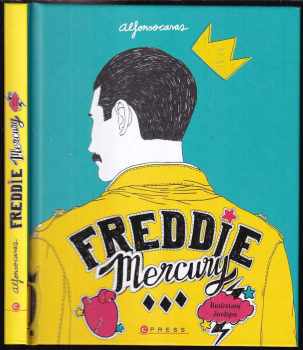 Freddie Mercury : ilustrovaný životopis - Alfonso Casas (2019, CPress) - ID: 749450