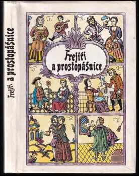 Eva Fojtíková: Frejíři a prostopášnice, aneb, Kratochvilná skládá ze svaté Rusi mátušky