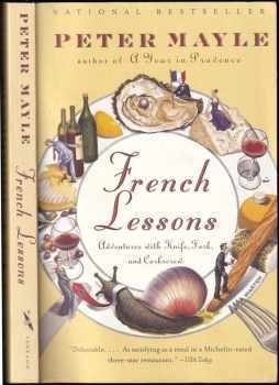 Peter Mayle: French Lesson : Adventures with Knige, Fork, and Corkscrew