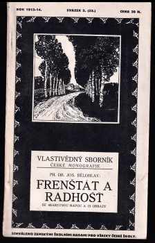 Josef Bělohlav: Frenštát a Radhošť - Vlastivědný sborník Rok 1913-14, svazek 2, České monografie sv. 52.