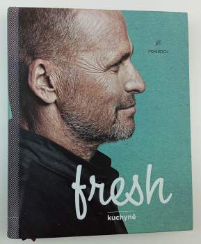 Zdeněk Pohlreich: Fresh kuchyně