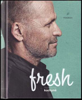 Zdeněk Pohlreich: Fresh kuchyně
