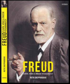 Ruth Sheppard: Freud - člověk, vědec a zrození psychoanalýzy
