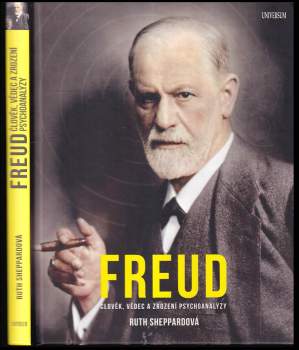 Ruth Sheppard: Freud - člověk, vědec a zrození psychoanalýzy