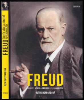Freud - člověk, vědec a zrození psychoanalýzy