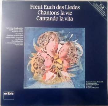 Freut Euch Des Liedes = Chantons La Vie = Cantando La Vita