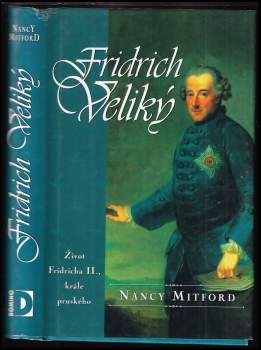 Fridrich Veliký : Život Fridricha 2., krále pruského