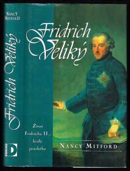 Nancy Mitford: Fridrich Veliký - život Fridricha II., krále pruského