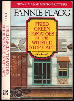 Fannie Flagg: Fried Green Tomatoes at The Whistle Stop Cafe