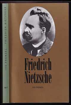 Friedrich Nietzsche - Ivo Frenzel (1995, Mladá fronta) - ID: 736595