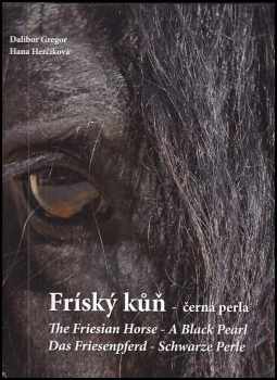 Hana Herčíková: Fríský kůň - černá perla