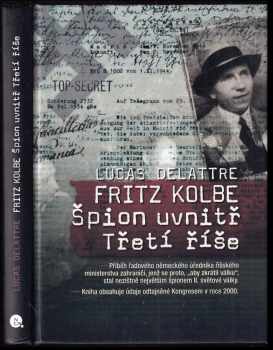 Lucas Delattre: Fritz Kolbe