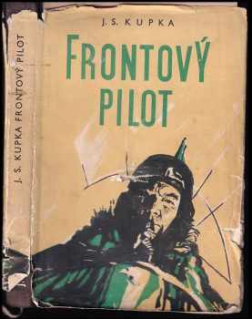 Frontový pilot - Jiří Svetozar Kupka (1959, Státní nakladatelství dětské knihy) - ID: 126289