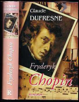 Claude Dufresne: Fryderyk Chopin
