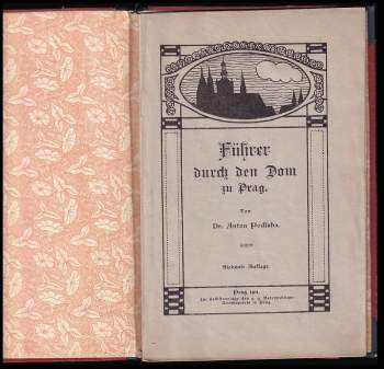Antonín Podlaha: Führer durch den Dom zu Prag