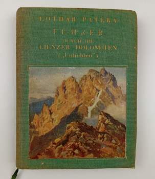 Lothar Patéra: Führer durch die Lienzer Dolomiten (Unhloden)