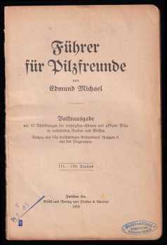 Edmund Michael: Führer für Pilzfreunde - Volksausgabe - Auszug aus dem dreibändigen Gesamtwerk,Ausgabe B,mit 346 Pilzgruppen