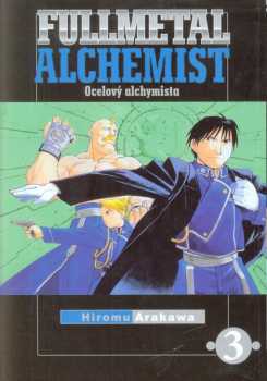 Fullmetal alchemist : 3 - Ocelový alchymista - Hiromu Arakawa (2018, Crew)