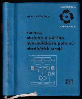 Josef Pivoňka: Funkce, obsluha a údržba hydraulických pohonů obráběcích strojů
