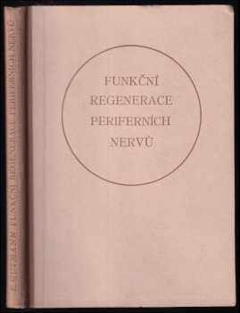 Arnošt Gutmann: Funkční regenerace periferních nervů