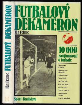 Futbalový dekameron : sto zaujímavostí o futbale - Ján Fekete (1987, Šport) - ID: 762400