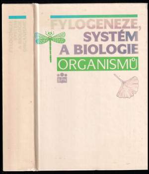 Stanislav Rosypal: Fylogeneze, systém a biologie organizmů