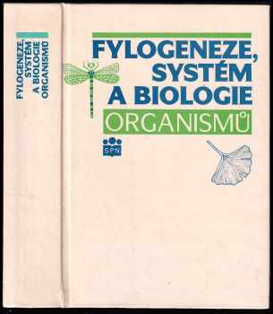 Fylogeneze, systém a biologie organizmů