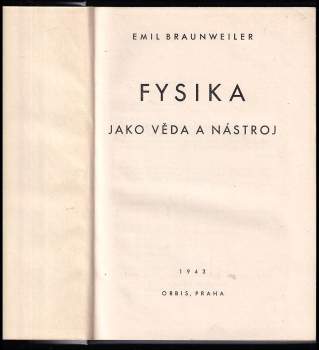 Emil Braunweiler: Fysika jako věda a nástroj