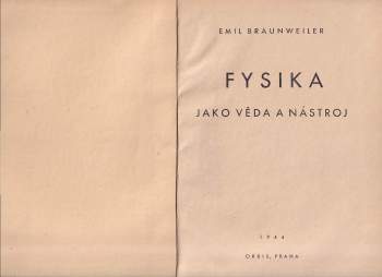 Emil Braunweiler: Fysika jako věda a nástroj