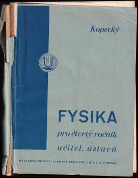 Jan Kopecký: Fysika pro čtvrtý ročník učitelských ústavů
