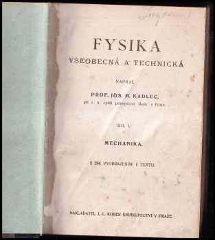 Josef M Kadlec: Fysika všeobecná a technická D. 1, Mechanika.