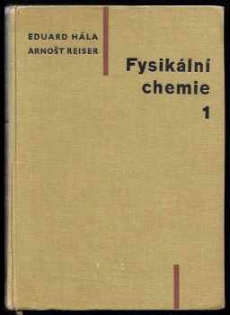 Eduard Hála: Fysikální chemie. Díl 1