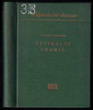 Horst Sackmann: Fysikální chemie - Určeno stř techn. kádrům v chem. praxi.