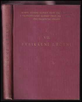 Fysikální léčení : soubor rozprav při VI pokračovacím kursu interní kliniky prof. Pelnáře a propedeutické kliniky prof. Prusíka pro praktické lékaře 23. a 24. března 1935. - Josef Pelnář (1936, Vědecké nakladatelství a knihkupectví Jaroslav Tožička v Praze) - ID: 212026